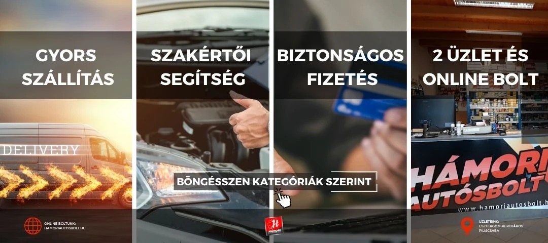 Gyors szállítás, szakértői segítség, biztonságos fizetés, 2 üzlet + online bolt - hamoriautosbolt.hu